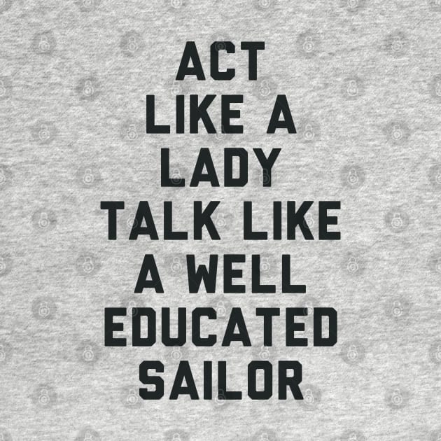 Act Like a Lady by radquoteshirts